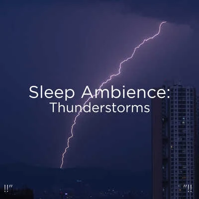 "!! Sleep Ambience: Thunderstorms "!! 专辑 Thunderstorm Sound Bank