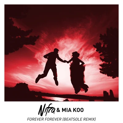 Forever Forever (Beatsole Remix) 專輯 Nifra