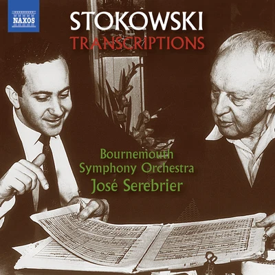 STOKOWSKI TRANSCRIPTIONS (Bournemouth Symphony, Serebrier) 专辑 Derek Welton/Peter Broadbent/Adrian Sims/David Briggs/Bournemouth Symphony Orchestra