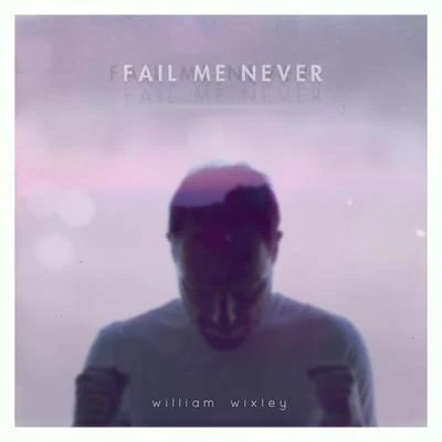 Fail Me Never 專輯 Chesron Sminia/Adem Project/Abigail Martina/William Wixley/Montell Jordan