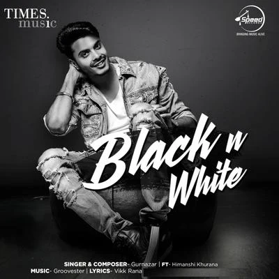 Black n White - Single 专辑 Gurnazar