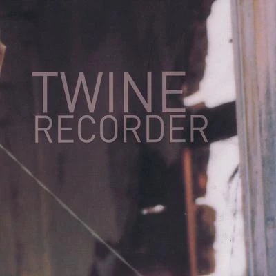 Recorder 专辑 Twine/Rell the Soundbender