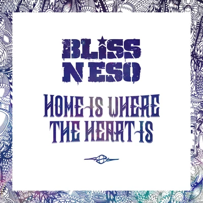 Home Is Where The Heart Is 專輯 Bliss N Eso