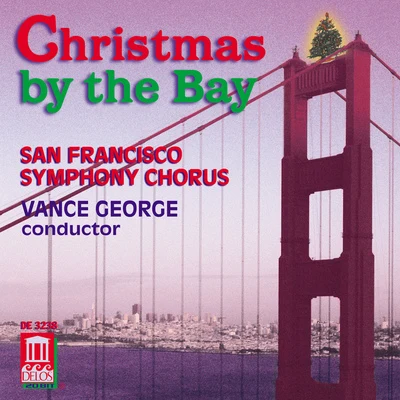 CHRISTMAS BY THE BAY (San Francisco Symphony Chorus, George) 專輯 San Francisco Symphony Chorus