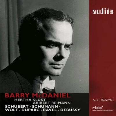 Barry McDaniels ing是Schubert, Schumann, wolf, D up arc, Ravel Debussy (first master release of sf B studio recordings from Berlin, 1963 - 1974) 專輯 Hertha Klust/Hugo Dietz/Elisabeth Grümmer