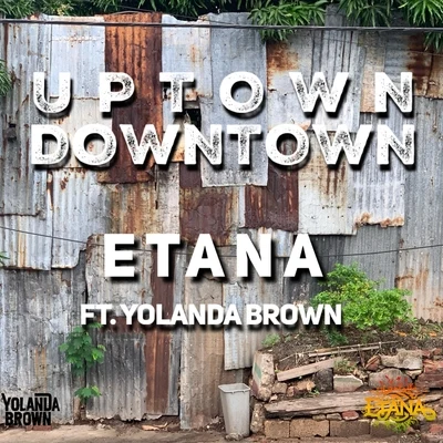 Uptown Downton (feat. Yolanda Brown) 專輯 Etana