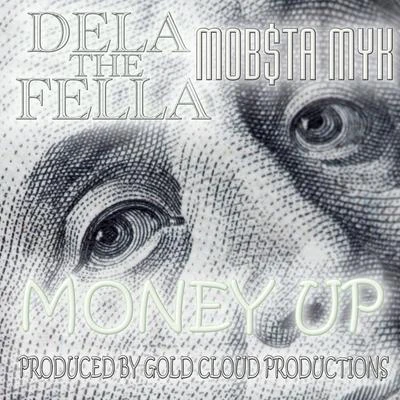 Money Up (feat. Mobsta Myk) 專輯 Nht Knawley/Dela The Fella