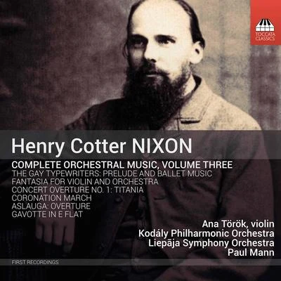 Nixon: Complete Orchestral Music, Vol. 3 專輯 Malaga Philharmonic Orchestra/Michael Sluman/Paul Mann/Patrick Flanaghan/Liepaja Symphony Orchestra