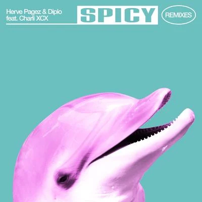 Spicy (Remixes) 專輯 Zack Knight/Herve Pagez/Badd Dimes/Billy The Kit/Scales