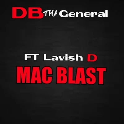 Mac Blast (feat. Lavish D) - Single 專輯 DB Tha General