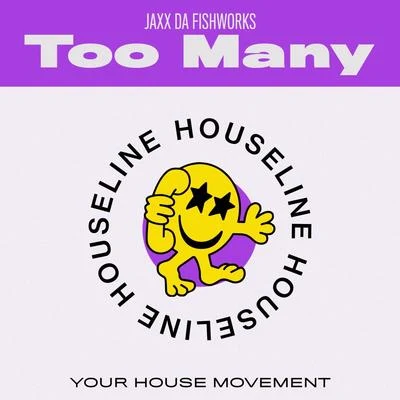 Too Many 專輯 Jaxx Da Fishworks/Daddys Groove