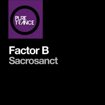 Sacrosanct (Original Mix) 專輯 Factor B