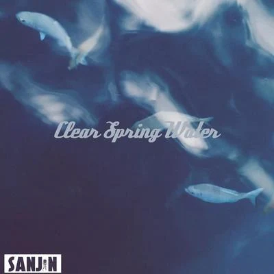 Clear spring water(SanJin Edit) - 三金 專輯 Sanjin/Rob & Jack