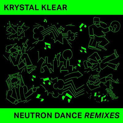 Neutron Dance (Remixes) 專輯 Krystal Klear