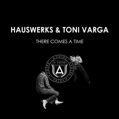 There Comes A Time 專輯 Hauswerks