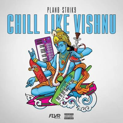 Chill Like Vishnu 專輯 PlanB-Strik9