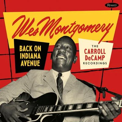 Back on Indiana Avenue: The Carroll DeCamp Recordings 專輯 The Montgomery Brothers/Wes Montgomery