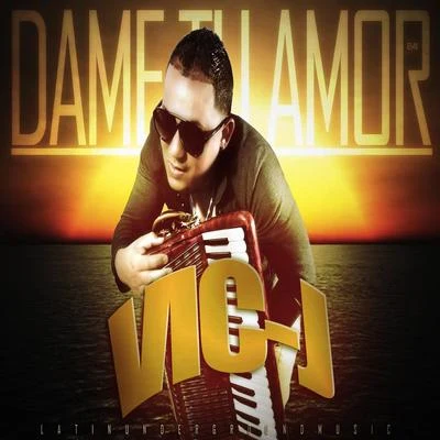 Dame Tu Amor - Single 專輯 Vic J