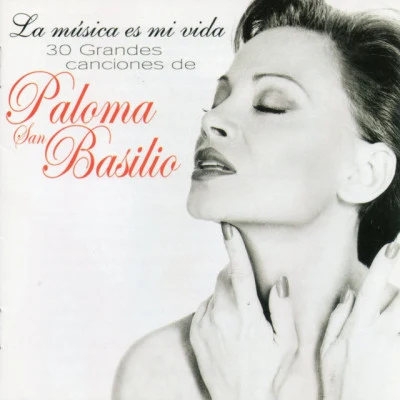 Paloma San Basilio La Música Es Mi Vida - 30 Grandes Canciones