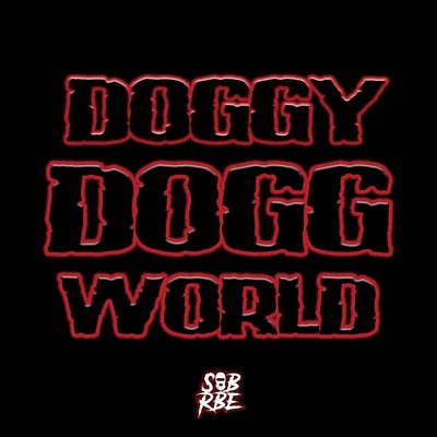 Doggy Dogg World 專輯 SOB x RBE