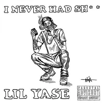 I Never Had Sh 專輯 Lil Yase/Yatta