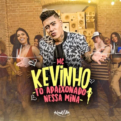 Tô Apaixonado Nessa Mina 專輯 MC Kevinho