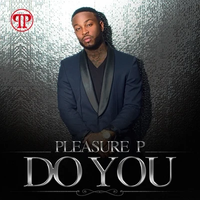 Do You - Single 專輯 Pleasure P