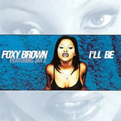 Ill Be 專輯 Foxy Brown