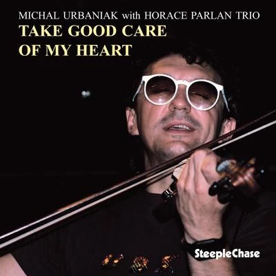 Take Good Care of My Heart 专辑 Michal Urbaniak