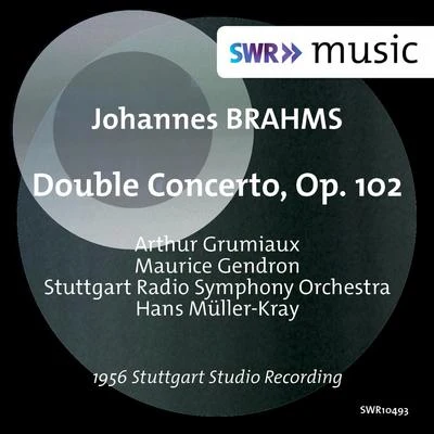 Arthur GrumiauxEgida Giordani Sartori BRAHMS, J.: Double Concerto, Op. 102 (Grumiaux, Gendron, Stuttgart Radio Symphony, Müller-Kray)