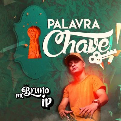 Palavra Chave 專輯 Mc Bruno IP