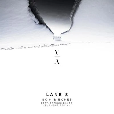 Lane 8Patrick Baker Skin & Bones (Enamour Remix)