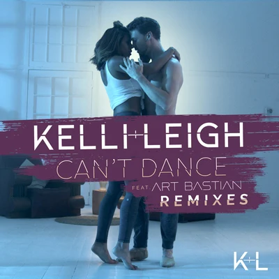 Cant Dance (Remixes) 專輯 Kelli-Leigh