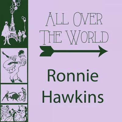 All Over The World 专辑 The Hawks/Ronnie Hawkins