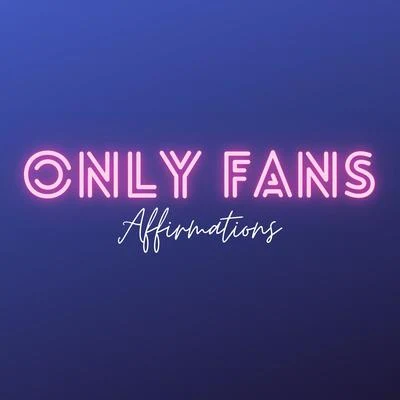 Only Fans Affirmations 专辑 Flee