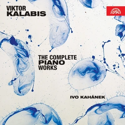 Kalabis: The Complete Piano Works 專輯 Ivo Kahánek