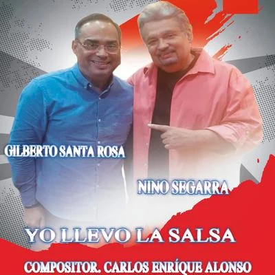 Yo Llevo la Salsa (feat. Gilberto Santa Rosa) 专辑 Gilberto Santa Rosa