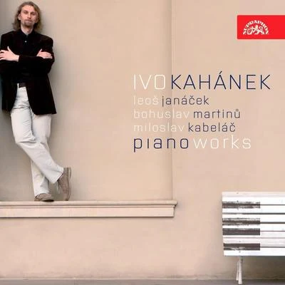 Janáček, Kabeláč, Martinů: Piano Works 專輯 Ivo Kahánek