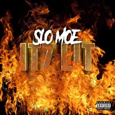 Slo Moe Itz Lit 歌詞