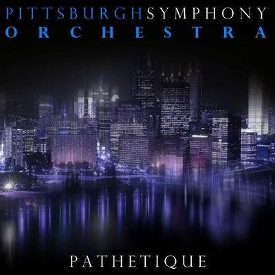 Pathetique 專輯 Pittsburgh Symphony Orchestra