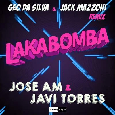 Lakabomba (Geo da Silva & Jack Mazzoni Remix) 專輯 Jose AM/Dario Nunez