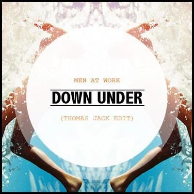 Down Under (Thomas Jack Edit) 专辑 Thomas Jack