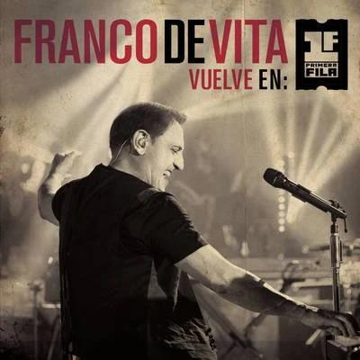 Franco De Vita Vuelve en Primera Fila 专辑 Franco De Vita