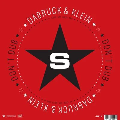 Don&#x27;t Dub - Taken From Superstar Recordings 专辑 Dabruck & Klein