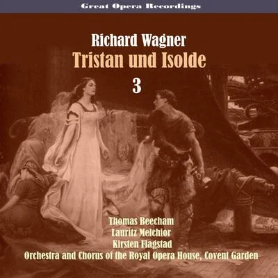 Great Opera RecordingsRichard Wagner - Tristan Und Isolde, Vol. 3 [1937] 專輯 Royal Opera House Covent Garden Orchestra