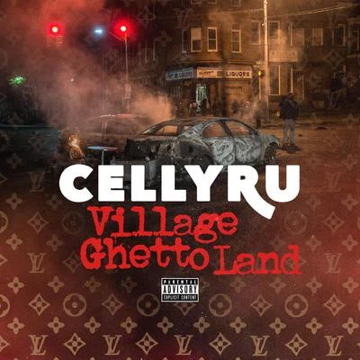 Village Ghetto Land 專輯 Celly Ru/6ix/Fetti Mac