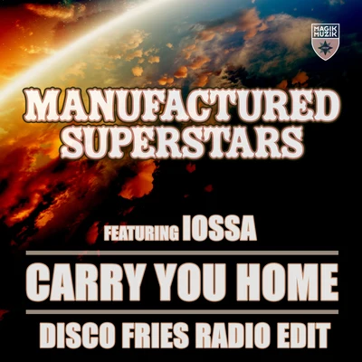 Carry You Home (Disco Fries Radio Edit) 專輯 Iossa/Manufactured Superstars