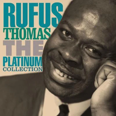 Rufus Thomas The Platinum Collection