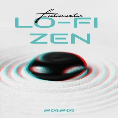 Futuristic Lo-Fi Zen 2020 專輯 Electro Lounge All Stars