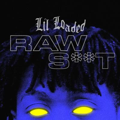 Raw Sh*t 專輯 Lil Loaded/$aga Lim/Ronny J